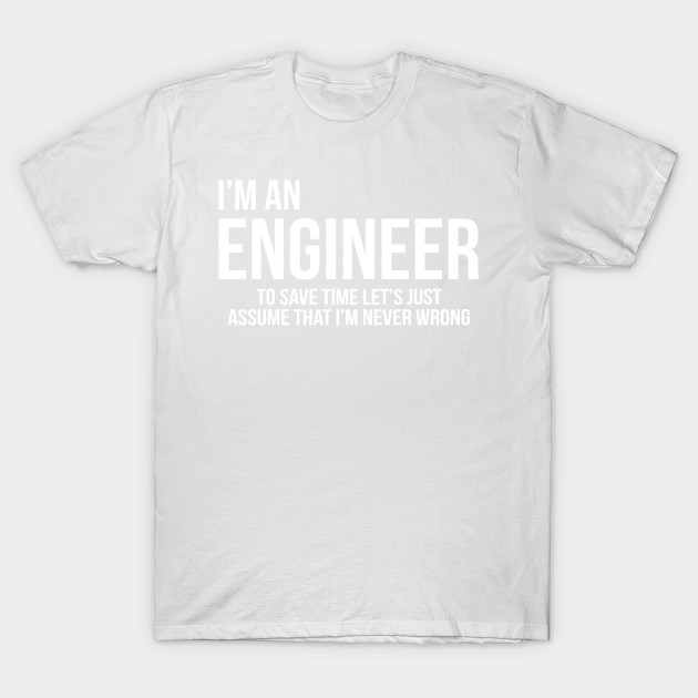 Im An Engineer Tee T-Shirt-TOZ